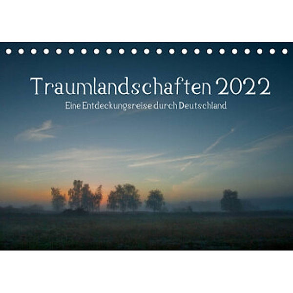Traumlandschaften 2022 (Tischkalender 2022 DIN A5 quer), Marko Knuth
