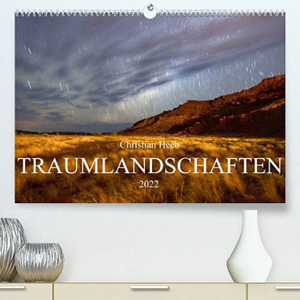 TRAUMLANDSCHAFTEN Christian Heeb (Premium, hochwertiger DIN A2 Wandkalender 2022, Kunstdruck in Hochglanz), Christian Heeb