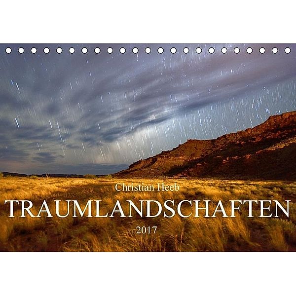 TRAUMLANDSCHAFTEN Christian Heeb (Tischkalender 2017 DIN A5 quer), Christian Heeb