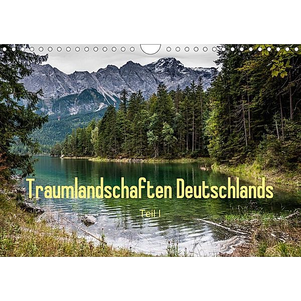 Traumlandschaften Deutschlands - Teil I (Wandkalender 2020 DIN A4 quer), Erhard Hess
