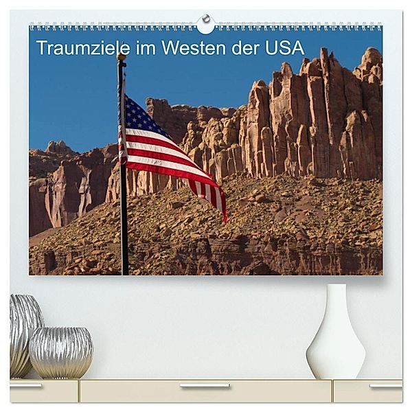 Traumlandschaften im Westen der USA (hochwertiger Premium Wandkalender 2024 DIN A2 quer), Kunstdruck in Hochglanz, Jürgen Klust