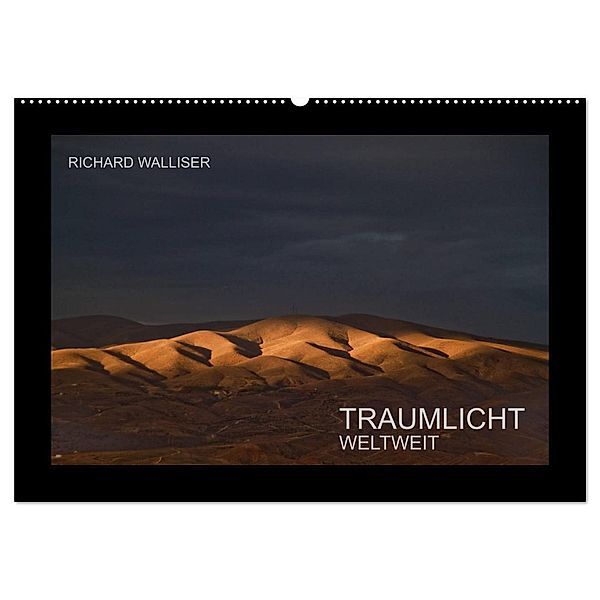 TRAUMLICHT WELTWEIT (Wandkalender 2024 DIN A2 quer), CALVENDO Monatskalender, Richard Walliser