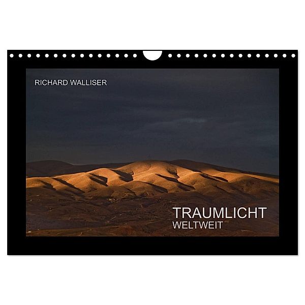 TRAUMLICHT WELTWEIT (Wandkalender 2024 DIN A4 quer), CALVENDO Monatskalender, Richard Walliser