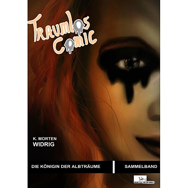 Traumlos Comic Reihe / Traumlos Comic - Die Königin der Albträume (Sammelband), K. Morten Widrig