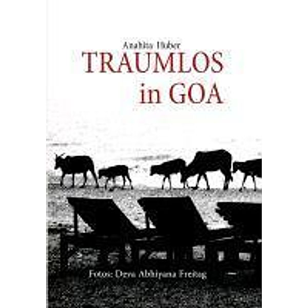 Traumlos in Goa, Anahita Huber