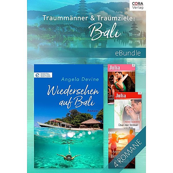 Traummänner & Traumziele: Bali, Dani Collins, Penny Roberts, Anne Weale, Angela Devine