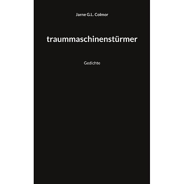 Traummaschinenstürmer, Jarne G. L. Colmor