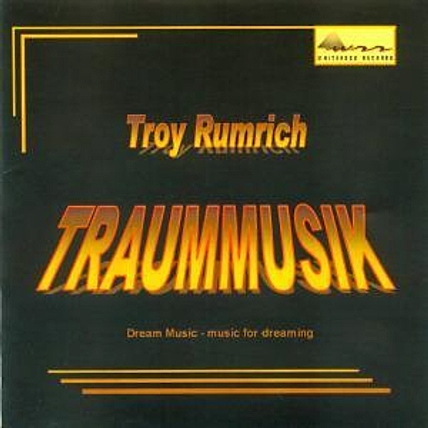 Traummusik, Troy Rumrich