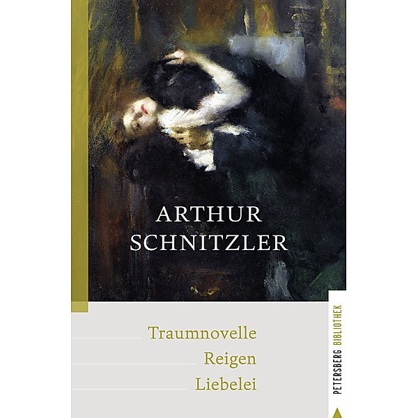 Traumnovelle - Reigen - Liebelei, Arthur Schnitzler