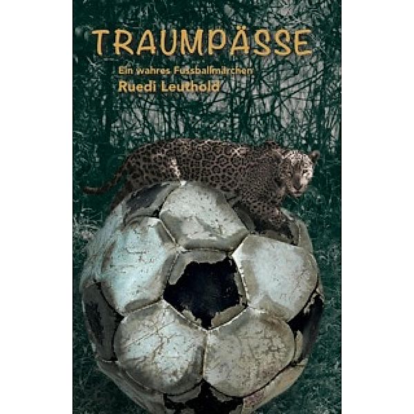 Traumpässe, Ruedi Leuthold