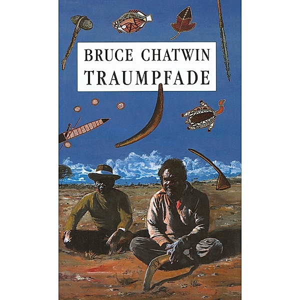 Traumpfade, Bruce Chatwin