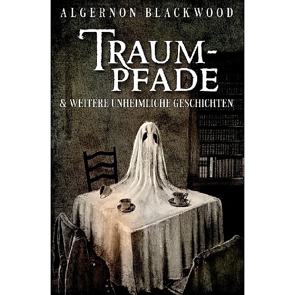 Traumpfade, Algernon Blackwood