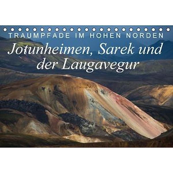 Traumpfade im Hohen Norden. Jotunheimen, Sarek und der Laugavegur (Tischkalender 2016 DIN A5 quer), Frank Tschöpe