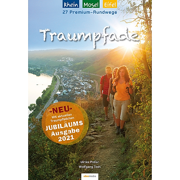 Traumpfade - Jubiläumsausgabe: 27 Premium-Rundwege am Rhein, an der Mosel und in der Eifel, Ulrike Poller, Wolfgang Todt