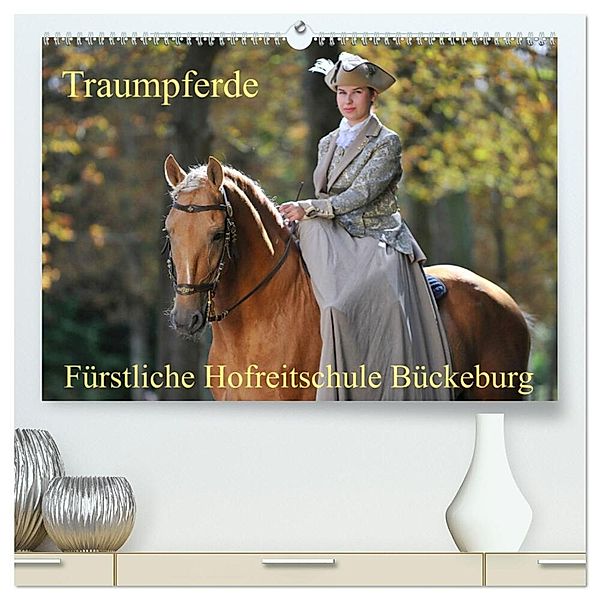 Traumpferde - Fürstliche Hofreitschule Bückeburg (hochwertiger Premium Wandkalender 2024 DIN A2 quer), Kunstdruck in Hochglanz, Sigrid Starick