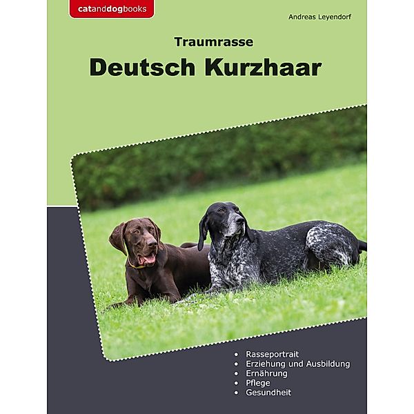 Traumrasse Deutsch Kurzhaar, Andreas Leyendorf