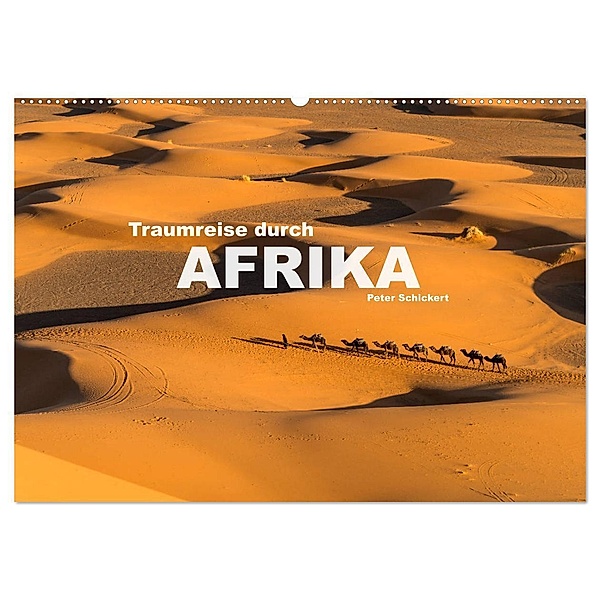 Traumreise durch Afrika (Wandkalender 2024 DIN A2 quer), CALVENDO Monatskalender, Peter Schickert