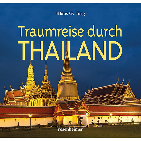 Traumreise durch Thailand, Klaus G. Förg