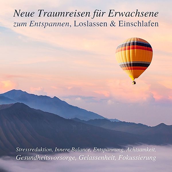 Traumreisen für Erwachsene - 1 - Neue Traumreisen für Erwachsene zum Entspannen, Loslassen & Einschlafen (Update 2023), Patrick Lynen