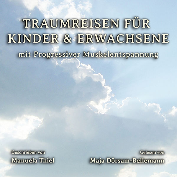 Traumreisen für Kinder & Erwachsene:, Manuela Thiel