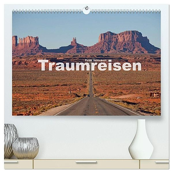 Traumreisen (hochwertiger Premium Wandkalender 2024 DIN A2 quer), Kunstdruck in Hochglanz, Peter Schickert