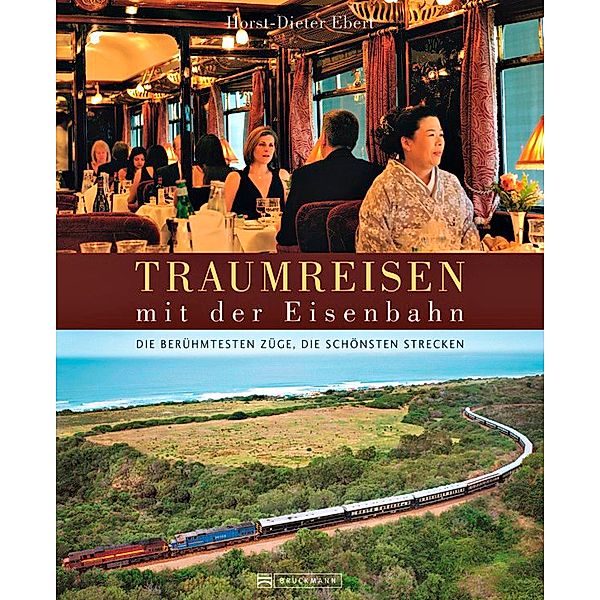 Traumreisen mit der Eisenbahn, Horst-Dieter Ebert