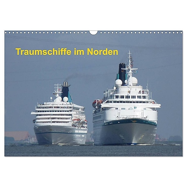 Traumschiffe im Norden (Wandkalender 2024 DIN A3 quer), CALVENDO Monatskalender, Frank Sibbert