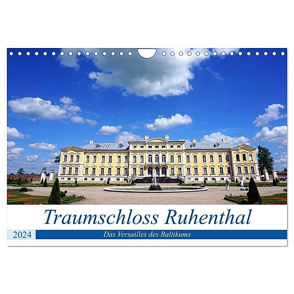 Traumschloss Ruhenthal - Das Versailles des Baltikums (Wandkalender 2024 DIN A4 quer), CALVENDO Monatskalender, Henning von Löwis of Menar