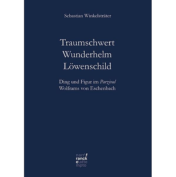 Traumschwert - Wunderhelm - Löwenschild / Bibliotheca Germanica Bd.77, Sebastian Winkelsträter