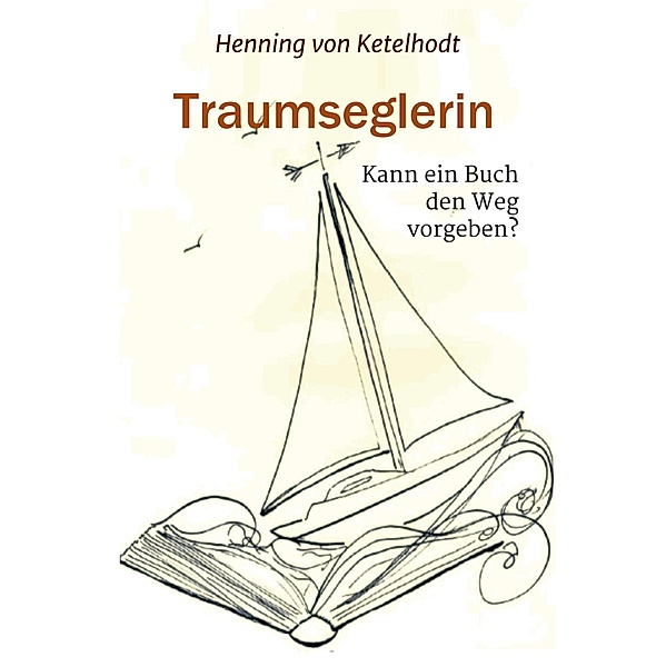 Traumseglerin, Henning von Ketelhodt