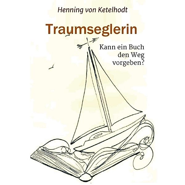 Traumseglerin, Henning von Ketelhodt