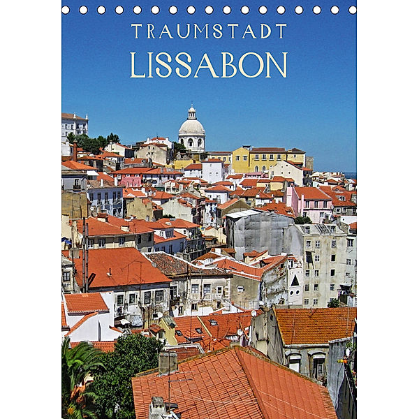 Traumstadt Lissabon (Tischkalender 2019 DIN A5 hoch), Andrea Ganz