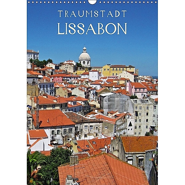 Traumstadt Lissabon (Wandkalender 2018 DIN A3 hoch), Andrea Ganz