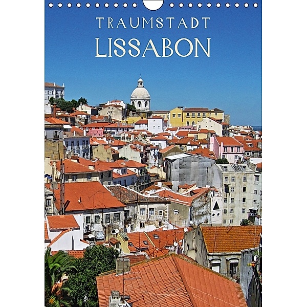 Traumstadt Lissabon (Wandkalender 2018 DIN A4 hoch), Andrea Ganz