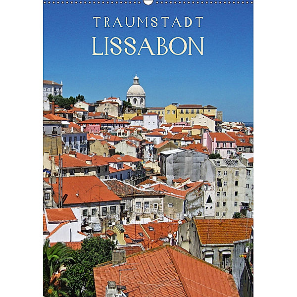 Traumstadt Lissabon (Wandkalender 2019 DIN A2 hoch), Andrea Ganz