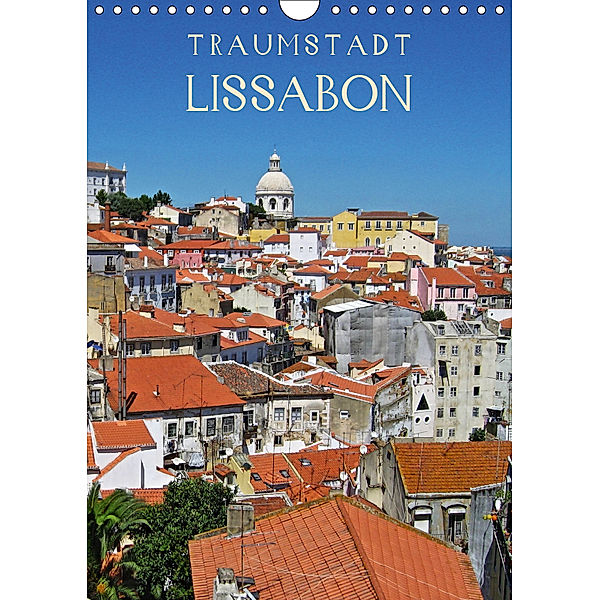 Traumstadt Lissabon (Wandkalender 2019 DIN A4 hoch), Andrea Ganz