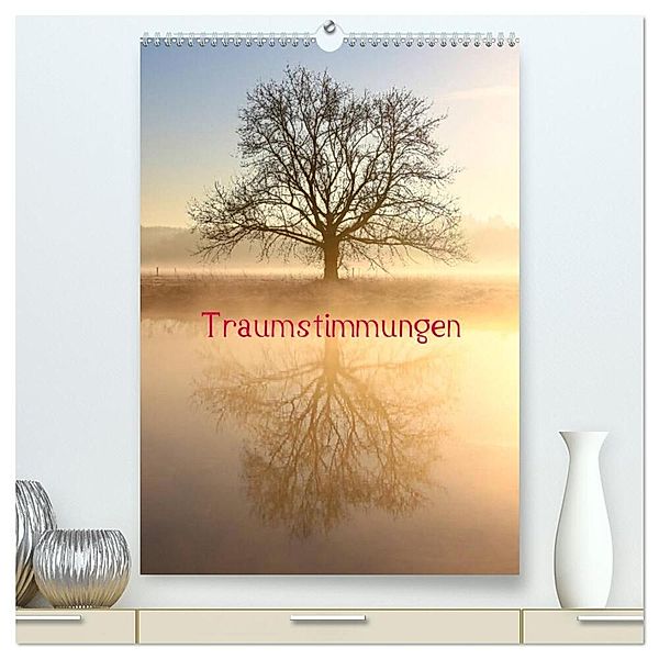 Traumstimmungen (hochwertiger Premium Wandkalender 2024 DIN A2 hoch), Kunstdruck in Hochglanz, Bernhard Kaiser