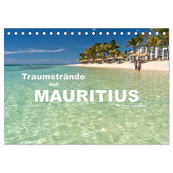 Traumstrände auf Mauritius (Tischkalender 2024 DIN A5 quer), CALVENDO Monatskalender, Peter Schickert