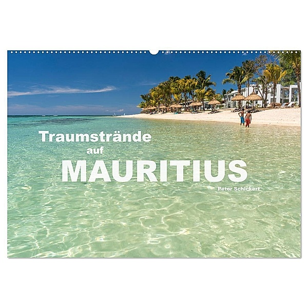 Traumstrände auf Mauritius (Wandkalender 2024 DIN A2 quer), CALVENDO Monatskalender, Peter Schickert