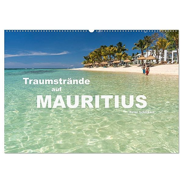 Traumstrände auf Mauritius (Wandkalender 2025 DIN A2 quer), CALVENDO Monatskalender, Calvendo, Peter Schickert