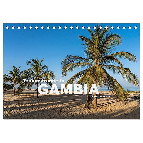Traumstrände in Gambia (Tischkalender 2024 DIN A5 quer), CALVENDO Monatskalender, Peter Schickert