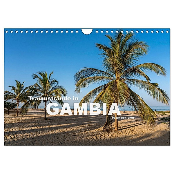Traumstrände in Gambia (Wandkalender 2024 DIN A4 quer), CALVENDO Monatskalender, Peter Schickert
