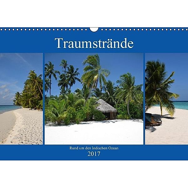 Traumstrände rund um den Indischen Ozean (Wandkalender 2017 DIN A3 quer), Crejala