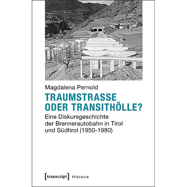 Traumstraße oder Transithölle? / Histoire Bd.92, Magdalena Pernold