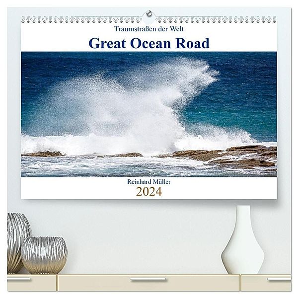 Traumstrassen der Welt - Great Ocean Road (hochwertiger Premium Wandkalender 2024 DIN A2 quer), Kunstdruck in Hochglanz, Reinhard Müller
