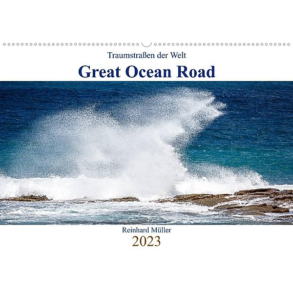Traumstraßen der Welt - Great Ocean Road (Wandkalender 2023 DIN A2 quer), Reinhard Müller
