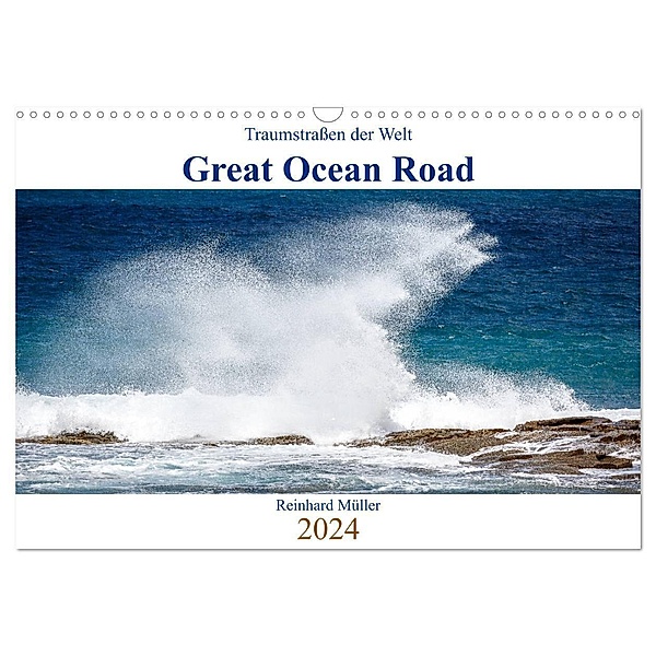 Traumstrassen der Welt - Great Ocean Road (Wandkalender 2024 DIN A3 quer), CALVENDO Monatskalender, Reinhard Müller
