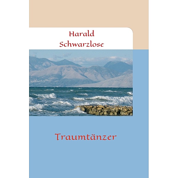 Traumtänzer, Harald Schwarzlose