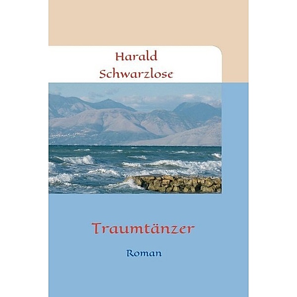 Traumtänzer, Harald Schwarzlose