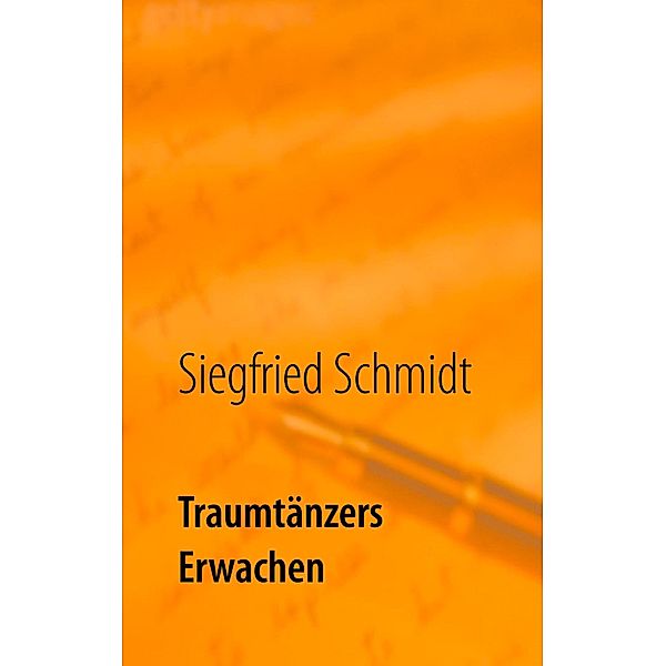 Traumtänzers Erwachen, Siegfried Schmidt